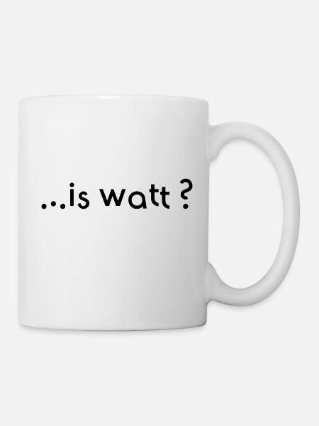 is watt - Tasse - Weiß