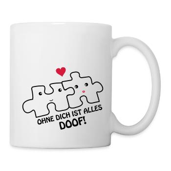 ohne_dich_ist_alles_doof2 - Tasse - Weiß - Rechts