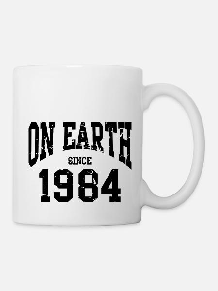 Birthday - On Earth Since 1984 - Geburtstag - Tasse - Weiß