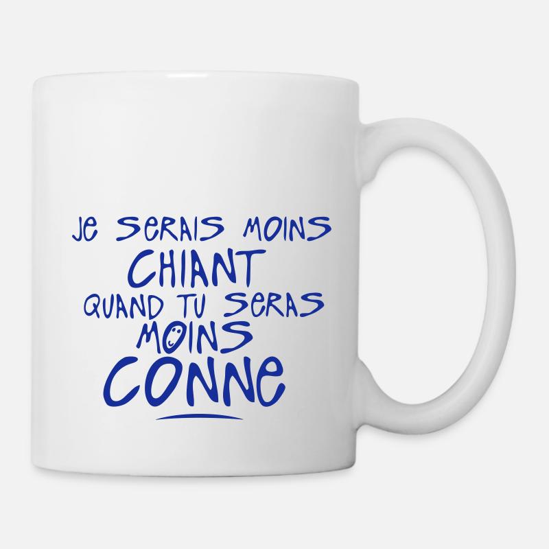 moins chiant seras conne citation - Mug blanc - blanc