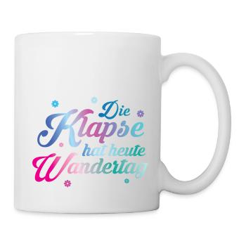 Klapse hat Wandertag - Tasse - Weiß - Rechts
