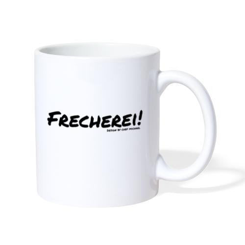 Frecherei! - Design by Chef Michael - Tasse