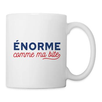 Enorme comme ma bite - Mug blanc - blanc - Droite