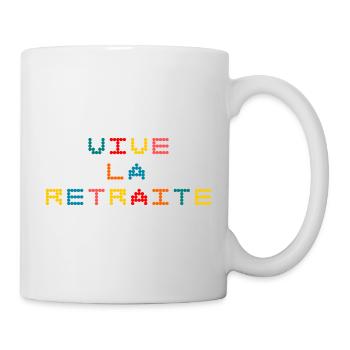 BONNE RETRAITE. JOYEUSE RETRAITE. VIVE LA RETRAITE - Mug blanc - blanc - Droite
