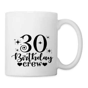30th Birthday Crew - Tasse - Weiß - Rechts