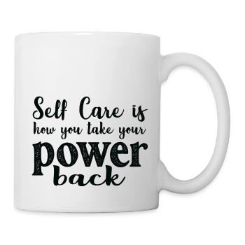Self Care ist, wie du deine Kraft zurückgewinnst - Tasse - Weiß - Rechts