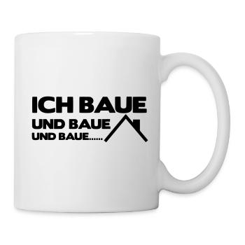 Ich baue und baue und baue - Tasse - Weiß - Rechts