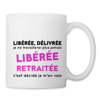 Libérée Retraitée Cadeau Humour Personnalisé - Mug blanc - blanc - Droite