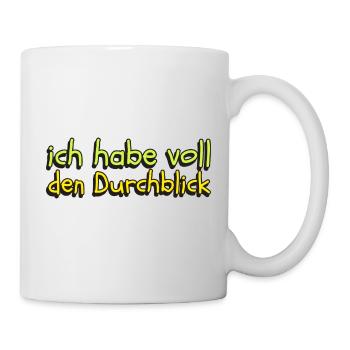 lustige Aussage ich habe voll den Durchblick - Tasse - Weiß - Rechts