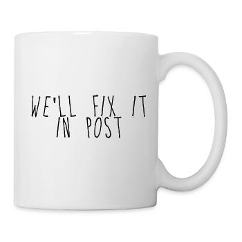 We'll Fix It In Post 5 - Tasse - Weiß - Rechts
