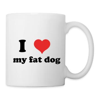 i love my fat dog - Tasse - Weiß - Rechts