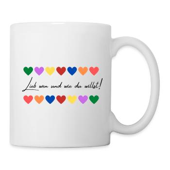 Liebe wen und wie du willst - Tasse - Weiß - Rechts