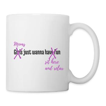 Mums just wanna sit and relax. - Tasse - Weiß - Rechts