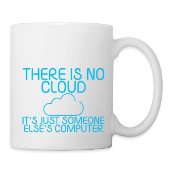 There Is No Cloud Its Just Someone Elses Computer5 - Tasse - Weiß - Rechts