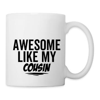 Großartig wie mein Cousin - Tasse - Weiß - Rechts