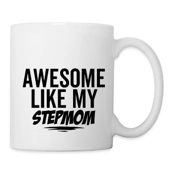 Großartig wie meine Stiefmutter - Tasse - Weiß - Rechts