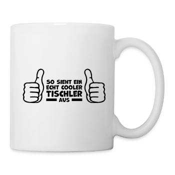 Tischler Statement Spruch - Tasse - Weiß - Rechts