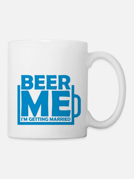 Beer Me Getting Married - Tasse - Weiß