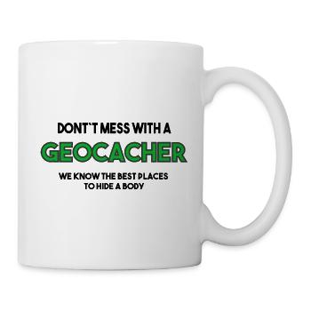 Don´t mess with a Geocacher | Grüne Schrift - Tasse - Weiß - Rechts