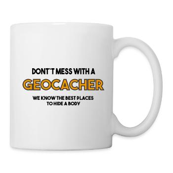 Don't mess with a Geocacher | Orange font - Mug - white - Right