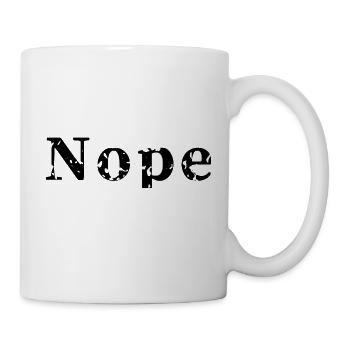 Nope - Tasse - Weiß - Rechts