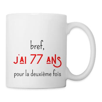 bref j'ai 77 ans pour la deuxième fois - Mug blanc - blanc - Droite