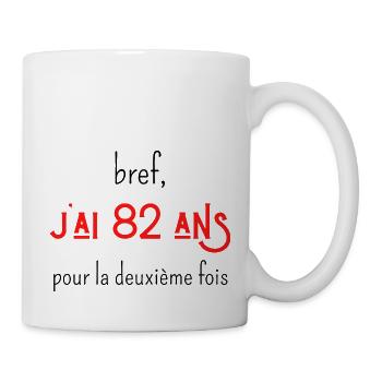 bref j'ai 82 ans pour la deuxième fois - Mug blanc - blanc - Droite