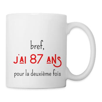 bref j'ai 87 ans pour la deuxième fois - Mug blanc - blanc - Droite