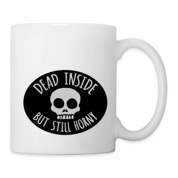 dead inside but horny - Tasse - Weiß - Rechts