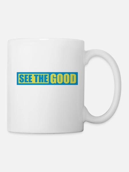 see the good Zitat - Tasse - Weiß