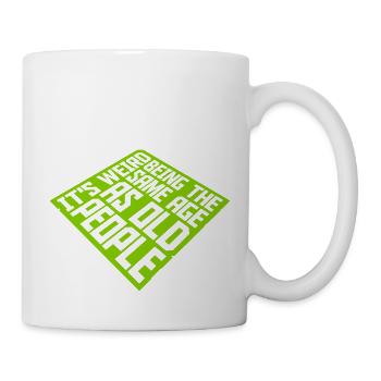being old people age - Tasse - Weiß - Rechts