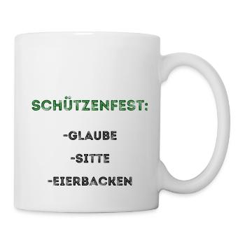 Schützenfest: Glaube, Sitte, Eierbacken - Tasse - Weiß - Rechts