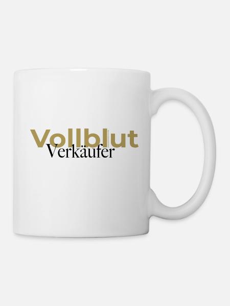 Vollblut Verkäufer Spruch - Tasse - Weiß