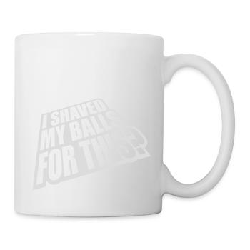 I shaved my balls - Mug - white - Right