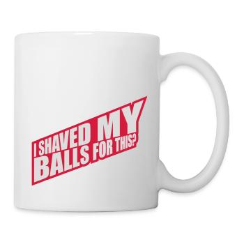 I shaved my balls - Mug - white - Right