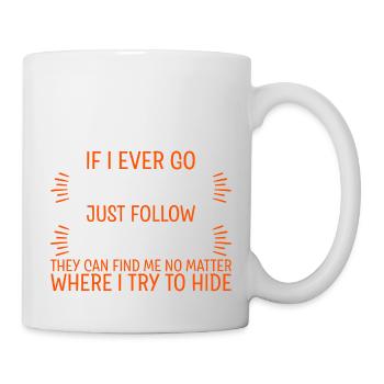 If I Ever Go Missing, Just Follow My Kids 4 - Tasse - Weiß - Rechts