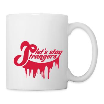 lets stay strangers quote - Mug - white - Right