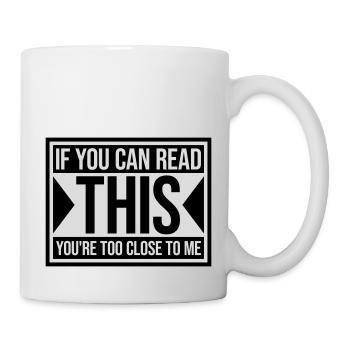 trop près de moi - Mug blanc - blanc - Droite