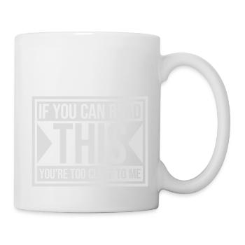 too close to me - Mug - white - Right