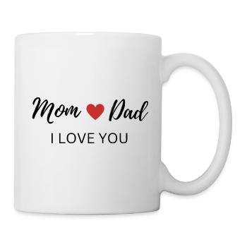 I Love Mom und Dad - Tasse - Weiß - Rechts