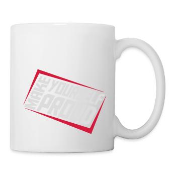 make yourself proud Zitat - Tasse - Weiß - Rechts