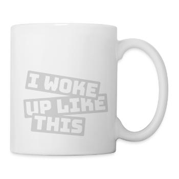 woke up like this - Mug - white - Right
