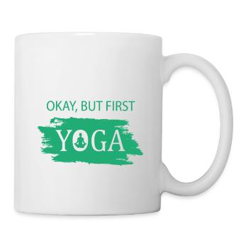 Okay but first Yoga om - Tasse - Weiß - Rechts