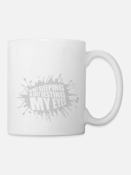 im not sleeping Zitat - Tasse - Weiß