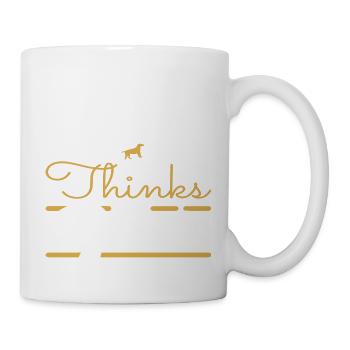 My Dog thinks i ́m Great - Mug - white - Right