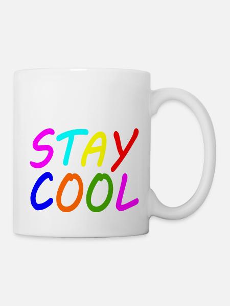 Stay cool - Tasse - Weiß