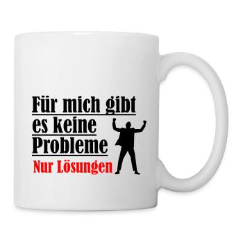 Keine Probleme nur Lösungen - Tasse - Weiß - Rechts