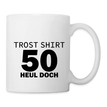 Trost Shirt 50 heul doch - Tasse - Weiß - Rechts