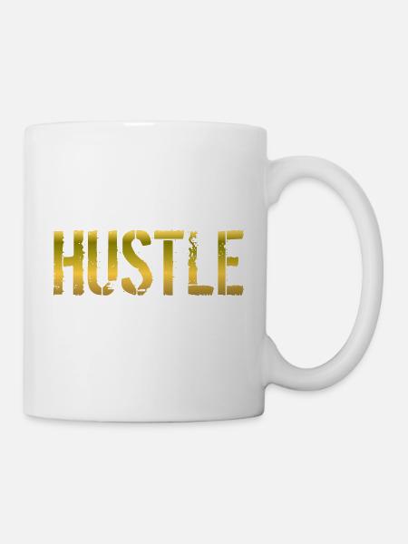 Hustle Geschenk - Tasse - Weiß