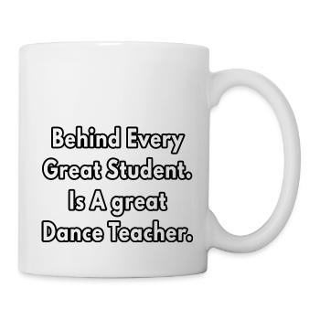 Behind Every Great Student - dance teacher gifts - Mug - white - Right